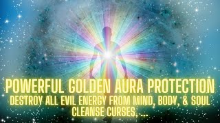 POWERFUL GOLDEN AURA PROTECTION  Destroy all Evil Energy from Mind, Body, & Soul Cleanse Curses, ...