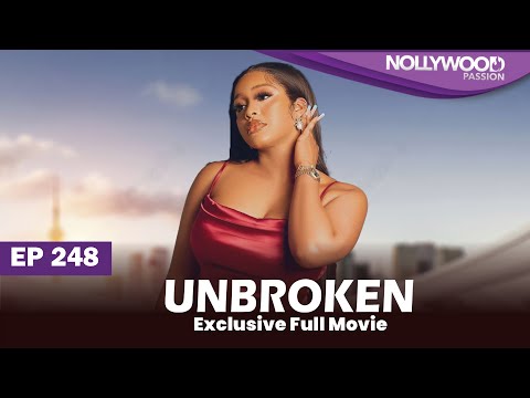 UNBROKEN | S1 - E248 |  Uche Montana, Uzor Arukwe, Elma Mbadiwe and Efa Iwara New Nigerian Series