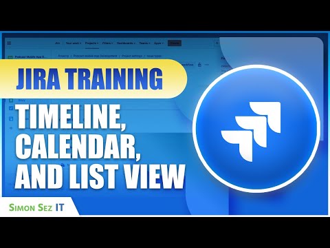 Jira Beginners Guide: Timeline, Calendar, and List View in Jira