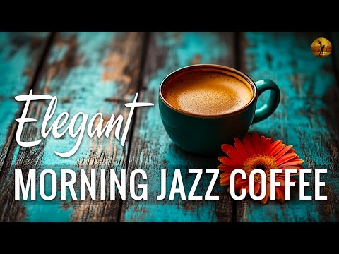 Relaxing Jazz Music for Morning Coffee: Jazz - Elegant Piano Jazz Background Music for Relaxation