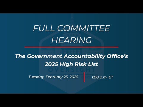 The Government Accountability Office’s 2025 High Risk List