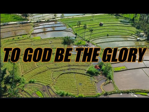 To God Be the Glory - acapella with lyrics