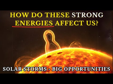 SOLAR STORMS And Flares: How THESE STRONG Energies May Affect You & Your Spiritual Awakening Process