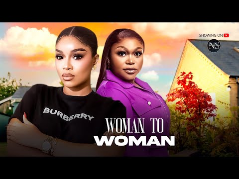 WOMAN TO WOMAN (RUTH KADIRI & ONYII ALEX): LATEST NIGERIAN MOVIE 2025 | AFRICAN MOVIE 2025