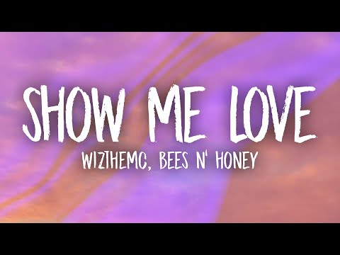 WizTheMc, bees & honey - Show Me Love