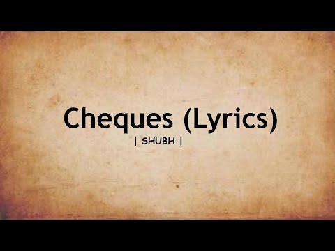 JE KOYI SHAQ NI, KAR CHECK NI - CHEQUES (LYRICS) | SHUBH