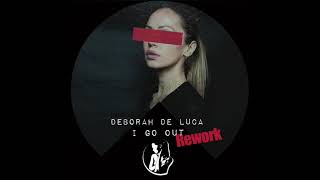 I GO OUT - Deborah De Luca (Rework 2020)