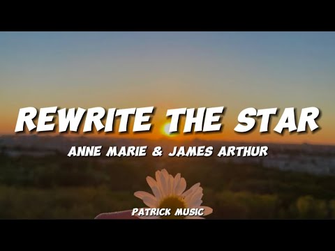 Anne Marie & James Arthur - Rewrite the Star ( Lyrics )