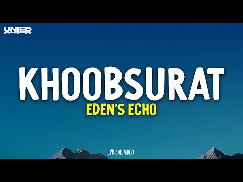 Eden's Echo - Khoobsurat | Lyrical Video | Unied Studios