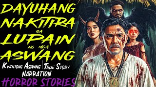 DAYUHANG NAKITIRA SA LUPAIN NG MGA ASWANG | Kwentong Aswang | True Story