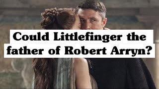 Could Littlefinger the father of Robert Arryn?