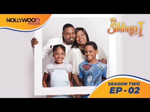 MY SIBLINGS AND I | S2 - E2 | NIGERIAN COMEDY SERIES