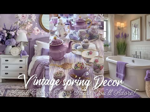 Embracing Vintage Spring Elegance – Shabby Chic Small Cottage Decor Ideas You’ll Adore