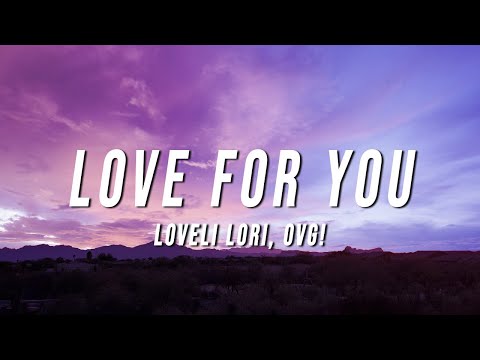 Loveli Lori & OVG! - Love For You (Lyrics)