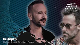 IN DEPTH // Philipp Straub B2B Sam Farsio [Melodic Deep Dj Mix Series] Live at Playroom DXB, Dubai