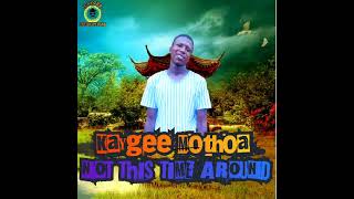 Kaygee Mothoa - Not This Time Around