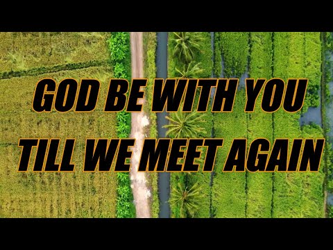 God Be With You Till We Meet Again - acapella with lyrics