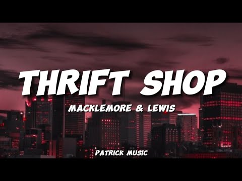 Macklemore & Lewis - Thrift Shop ( Lyrics )