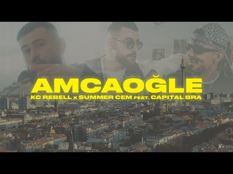 kc rebell x summer cem feat. capital bra - AMCAOĞLE [official video]