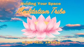 Meditation Tribe ✨ Daily Guided Meditation | Holding Space & Healing Energy ✨