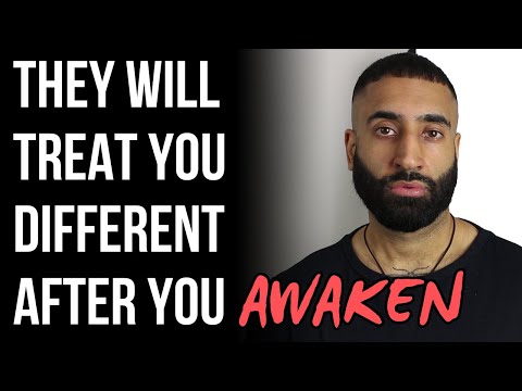 People Treat You DIFFERENT Once You Awaken