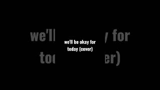 we'll be okay for today (cover) - arash buana feat. anya taroreh