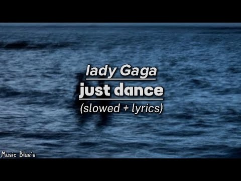 lady Gaga - just dance|(slowed + lyrics!)