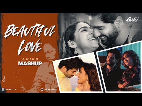 Beautiful Love Mashup | ANIK8 | Rito Riba | Arijit Singh | Romantic Lofi [Bollywood Lo-fi, Chill]