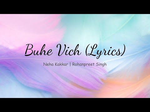 Neha Kakkar - Buhe Vich (Lyrics) | Neha Kakkar | Rohanpreet Singh