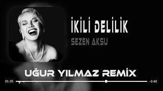 Sezen Aksu - Lütfen Görmeyeyim Seni ( Uğur Yılmaz Remix ) İkili Delilik.