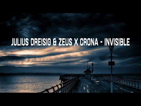 Julius Dreisig & Zeus X Crona - Invisible