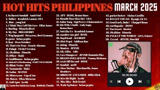 HOT HITS PHILIPPINES - MARCH 2025 UPDATED SPOTIFY PLAYLIST