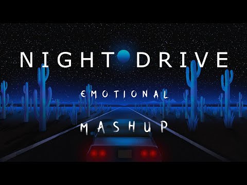 Emotional Mashup 2024 | Night Drive 10 | Relax Midnight Chillout | Sad Song