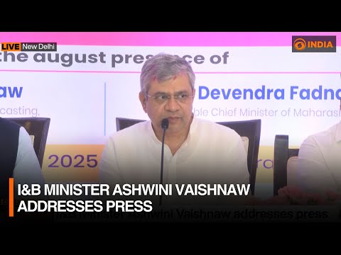 LIVE: I&B Minister Ashwini Vaishnaw addresses press