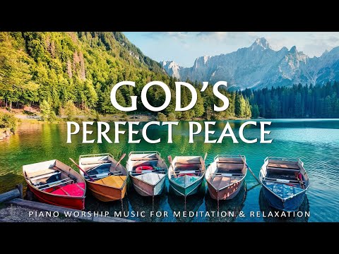 PERFECT PEACE OF GOD | Instrumental Worship and Scriptures with Nature | Christian Piano