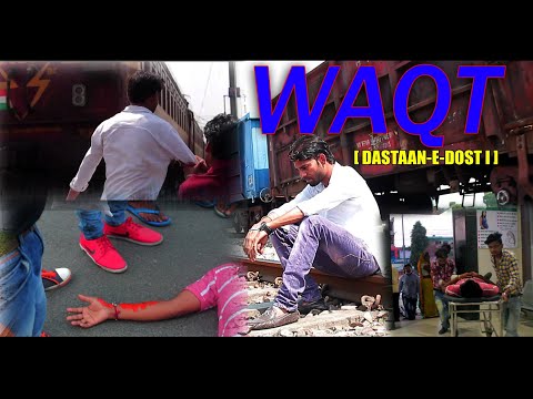 WAQT | DASTAAN - E - DOSTI |2018  full hd | most wach| waqt sabka badalta hai