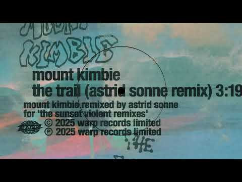 Mount Kimbie - The Trail [Astrid Sonne Remix] (Official Audio)