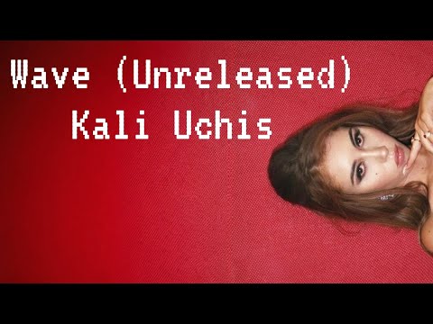 Wave - Kali Uchis (Unreleased/Lyrics)