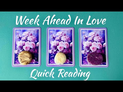 The Week Ahead Love Pick A Card Quick Reading