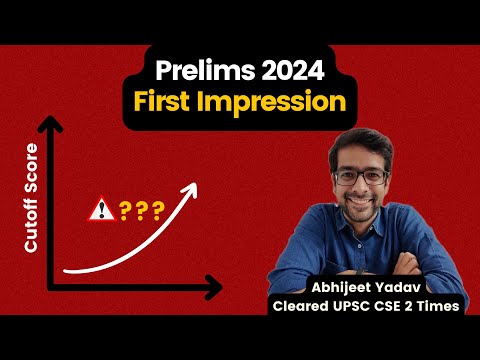 UPSC Prelims 2024 First Impression