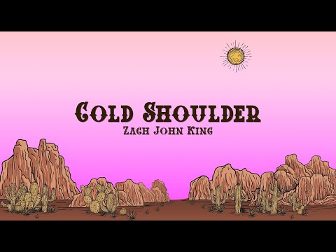 Zach John King - Cold Shoulder (Lyrics)