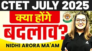 CTET 2025 Notification | क्या होंगे बदलाव | CTET July 2025 | By Nidhi Ma'am