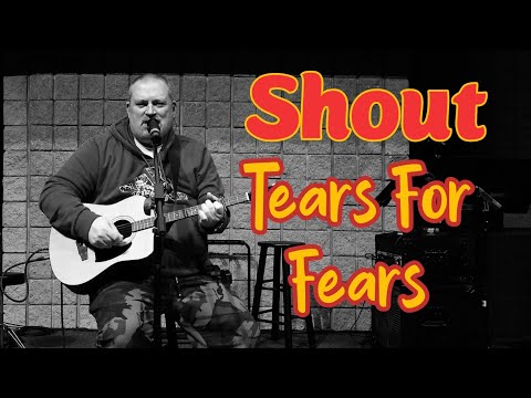 Shout - Tears For Fears (Acoustic Cover)