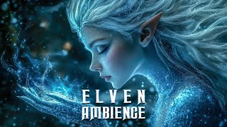 Elven Ambience: Calming Elven Music & Beautiful Female Vocals for Relaxation, Focus & Peace