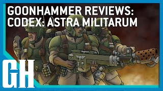 Goonhammer Reviews: Codex Astra Militarum