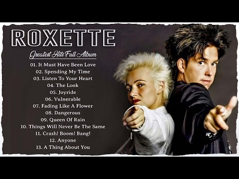 Roxette Greatest Hits Full Album 2023 - Best Of Roxette