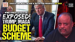 Trump, MAGA Budget SCHEME: Education, Healthcare, and Nutrition Programs Are AT RISK