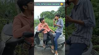 only time pass people 😭 | #timepass #funny #comedy #trendingshorts #viratshorts #ytshorts #explore