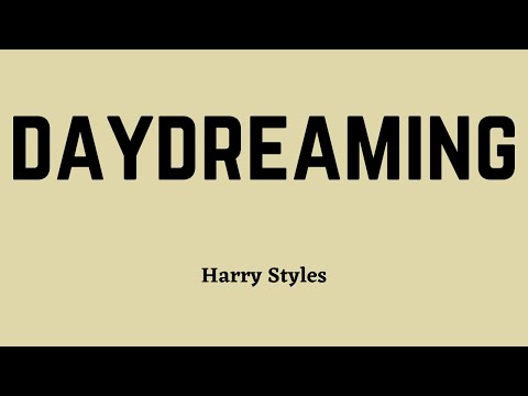 Harry Styles - Daydreaming (Lyric Video)