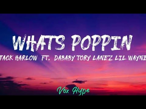 Jack Harlow - Whats Poppin (remix)ft.  DaBaby, Tory Lanez, Lil Wayne (lyrics)